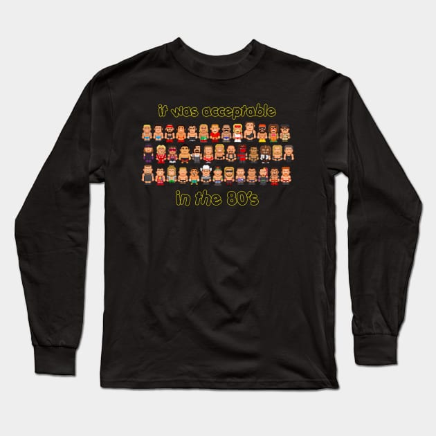 It Was Acceptable In The 80s Long Sleeve T-Shirt by TerraceTees